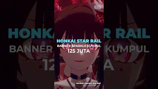 Honkai Star Rail Banner Sparkle Kumpul 125 Juta