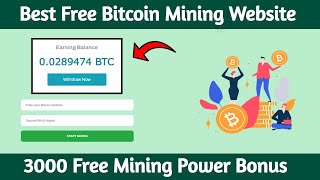 New Free Bitcoin Mining Website || Best Free Cloud Mining Site 2021 || 3000 Gh/s Free Signup Bonus