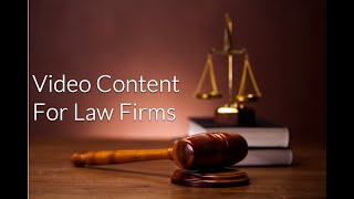 Law Firms can grow their client list with video content.