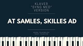 At samles, skilles ad (Folkemelodi) - Klaver "Syng Med" Version - Klaver akkompagnement