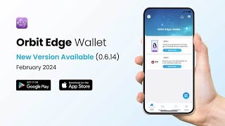 Orbit Edge Wallet | February 2024 Update | New Features & Enhancements in Version 0.6.14