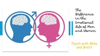 The Difference in the Emotional Life of Men and Women