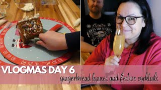 VLOGMAS DAY 6 | GINGERBREAD HOUSES | FESTIVE COCKTAILS | VLOGMAS 2022 |