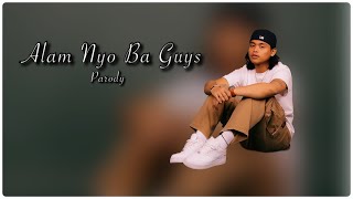 Alam Nyo Ba Guys ( Alam Mo Ba Girl ) Parody