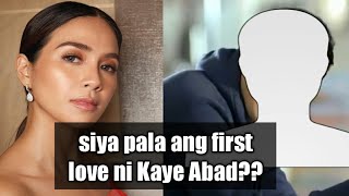 Kilalanin ang kauna unahang minahal at naging boyfriend ni Kaye Abad