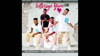 AmaTycooler & Dj Yamza - Intliziyo Yam (feat. Big Nuz & Dj Tira)