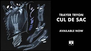 trayer tryon - cul de sac (Official Audio)