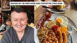 Review of I’m Fine Food and Coffee Pai Thailand | Thailand Food Vlog |