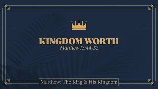 Drew Hodge, "Kingdom Worth" - Matthew 13:44-52