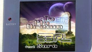 To My Dream - S3RL feat Sara