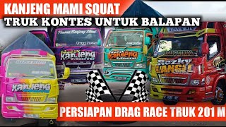 KANJENG MAMI SQUAT SIAP IKUT BALAPAN DRAG RACE TRUK 201 M