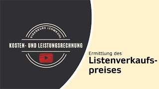 KLR Folge 10 - Die Ermittlung des Listenverkaufspreises im Rahmen der Zuschlagskalkulation