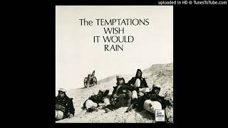 The temptations I WISH IT WOULD RAIN