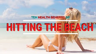 10 health Benefits of Hitting Beach! Do you Know?