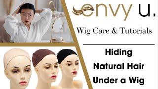 ENVY U - Hiding Natural Hair Under a Wig