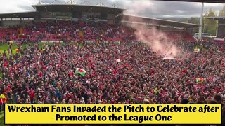 🤯 Wrexham Fans Invaded the Pitch to Celebrate after Promoted to the League One