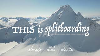 'THIS' Trailer- THIS is Splitboarding