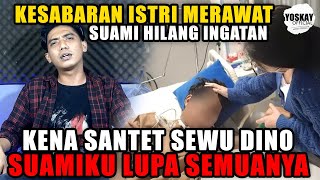 SEDIH BANGET...😭 SUAMIKU HILANG INGATAN KENA "SANTET SEWU DINO" || TAPI INGET SAMA MANTAN ?