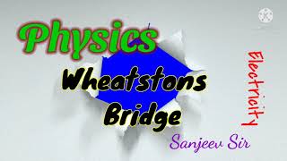 Wheaton's Bridge @Apna class physics sanjeev sir lko