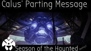 Calus' Parting Message||||Season Of The Haunted||||Destiny 2