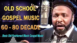 100 GREATEST OLD SCHOOL GOSPEL SONG OF ALL TIME - Best Old Fashioned Black Gospel Music