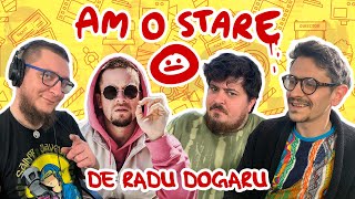 AM O STARE: de Radu Dogaru