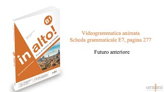 E7 Futuro anteriore (Videogrammatica in alto! B1)