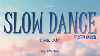 JIMIN "Slow Dance" (feat. Sofia Carson) Lyrics (지민 Slow Dance (feat. Sofia Carson) 가사) [Han_Rom_Eng]