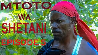 MTOTO WA SHETANI | EPISODE 5 |2023|NEW SERIES@kenyafilmcommission. @BurundiFilmCenterGeneration