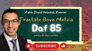 Daf Yomi Bava Metzia - Daf 85 with Rabbi Dovid Yehudah Rimmer