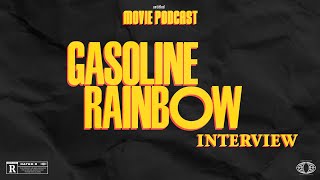 Interview: Gasoline Rainbow (Guests: The Ross Brothers)