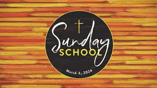 Sunday School - March 3, 2024