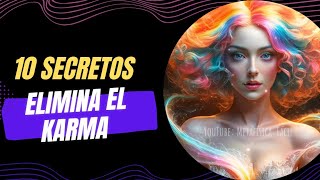 10 SECRETOS  PARA TRANSMUTAR KARMA ✨️✅️😇