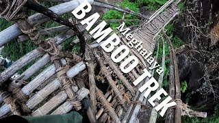 Bamboo Trek - Meghalaya - Sneak Peak