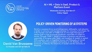 David Van Bruwaene, Co-Founder & CEO, Fairly AI- Policy-driven monitoring of AI systems