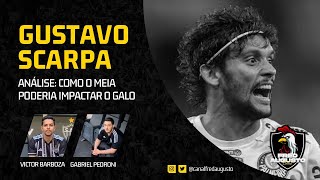 🚨 ANÁLISE SOBRE O IMPACTO QUE O SCARPA TERIA NO ELENCO ATLETICANO