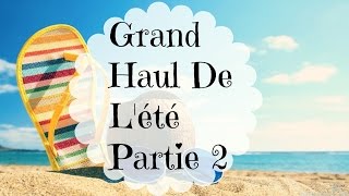 ♥︎ Haul de l'été partie 2 !!! ♥︎