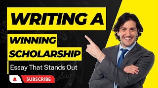 Writing a Winning Scholarship Essay That Stands Out