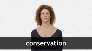 How to pronounce CONSERVATION in American English