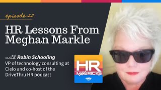 52. HR Lessons From Meghan Markle w/ Robin Schooling