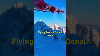 Flying Around Denali Part 4.