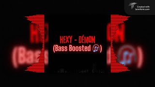 Hexy - Démon (Bass Boosted 🎧)