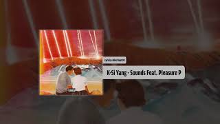 K-Si Yang - Sounds Feat. Pleasure P (Audio)