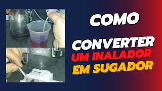 PASSO A PASSO - como converter um inalador em um sugador para cartuchos! #tonerline