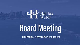 Halifax Water Board Meeting - November 23, 2023