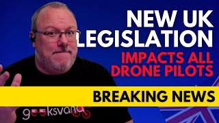 What NEW UK Legislation Means for YOUR Drone!