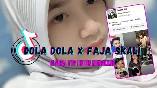 DJ DOLA DOLA X FAJA SKALI FYP TIKTOK 2024 TERBARU