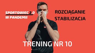 10. Bądź rozciągnięty i bardziej stabiliny *GOTOWY TRENING* [Sportowiec 2.0 w PANDEMII]