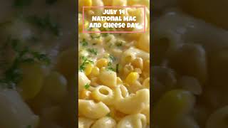 July 14 National Mac and Cheese Day