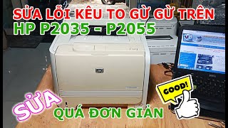 Sửa HP laserjet P2035 / P2055 Khởi động kêu rất to | sửa rất đơn giản